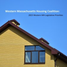 Advocating for Legislation: Housing Bond Bill priorities of the Western Massachusetts Housing Coalition